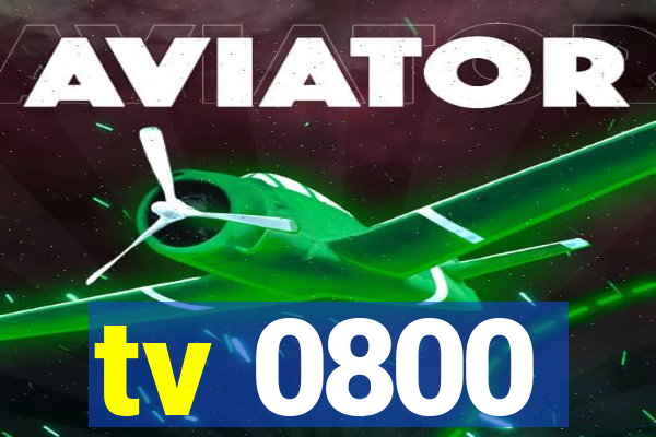 tv 0800